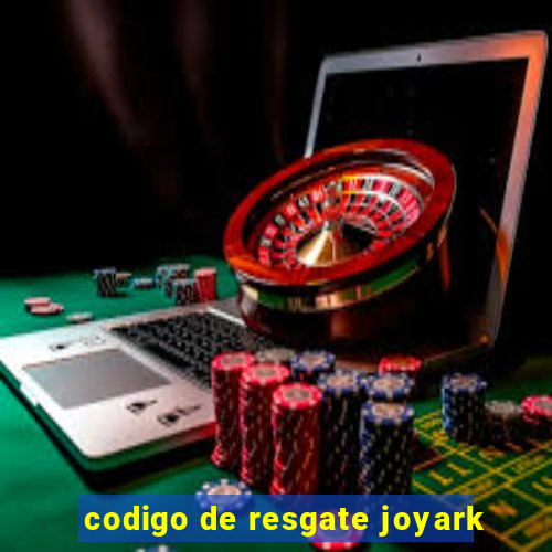 codigo de resgate joyark